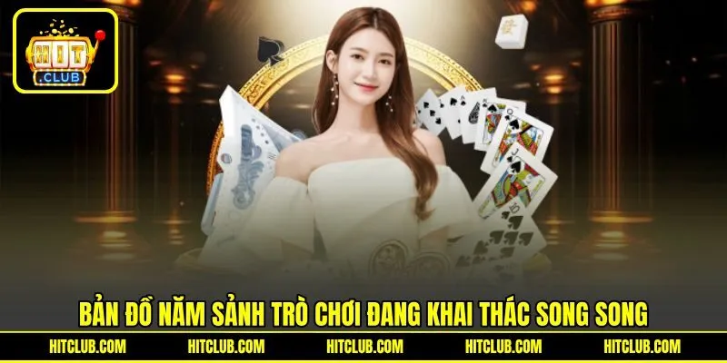 Bản đồ năm sảnh trò chơi đang khai thác song song Bản đồ năm sảnh trò chơi đang khai thác song song