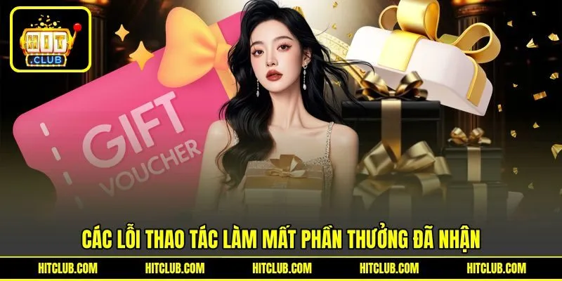 Các lỗi thao tác làm mất phần thưởng đã nhận