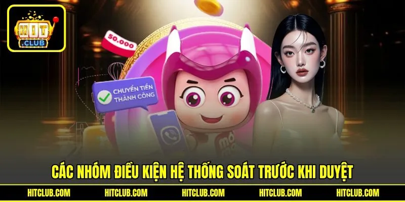Các nhóm điều kiện hệ thống soát trước khi duyệt