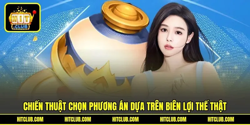 Chiến thuật chọn phương án dựa trên biên lợi thế thật Chiến thuật chọn phương án dựa trên biên lợi thế thật