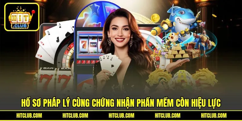 Hồ sơ pháp lý cùng chứng nhận phần mềm còn hiệu lực