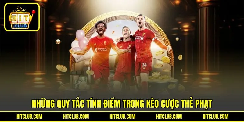 Những quy tắc tính điểm trong kèo cược thẻ phạt Những quy tắc tính điểm trong kèo cược thẻ phạt