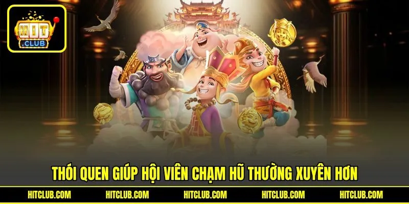 Cẩm nang để giúp bạn nâng cao tỷ lệ chạm hũ lớn