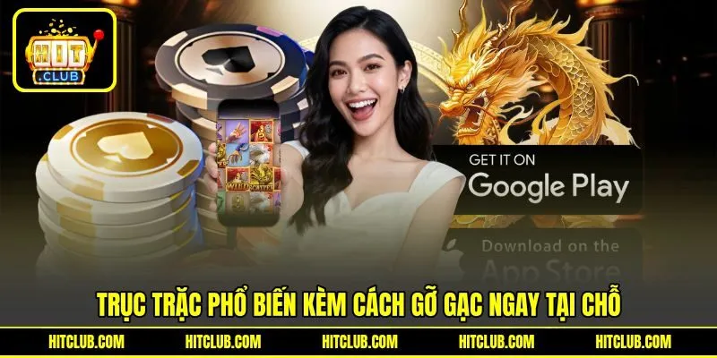 Trục trặc phổ biến kèm cách gỡ gạc ngay tại chỗ Trục trặc phổ biến kèm cách gỡ gạc ngay tại chỗ
